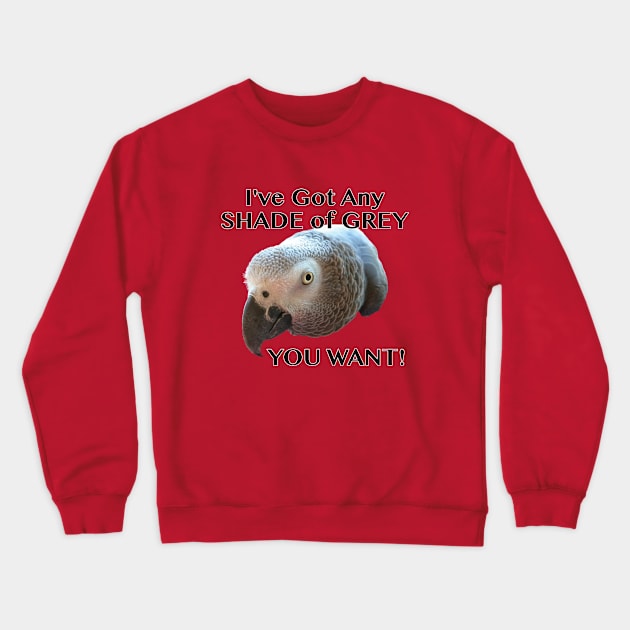 Any Shade of Grey - African Grey Parrot Crewneck Sweatshirt by Einstein Parrot